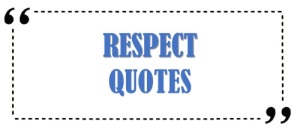 Respect Quotes